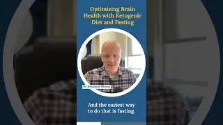 Optimizing Brain Health with Ketogenic Diet and Fasting