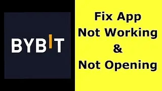 How to Fix BYBIT App Not Opening / Not Working / Not Loading Problem on Android