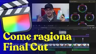 Tutorial Final Cut: le basi. Come ragiona Final Cut (e come avere Final Cut GRATIS)! - Luca Crocco