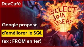 Google propose d'améliorer le SQL 👀 Le CEO d'AWS n'y connait rien en développement 🤦  DevCafé 02/09