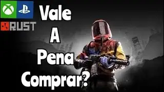 Rust Console Edition - Vale a Pena Comprar?!! - (PT-BR)