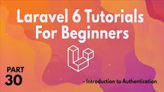 Laravel 6 Tutorials for Beginners(Part 30) - Introduction to Authentication