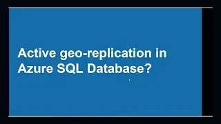 How to setup Geo-Replication in Azure SQL databases ?