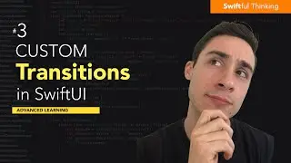 How to create custom Transitions in SwiftUI | Advanced Learning #3