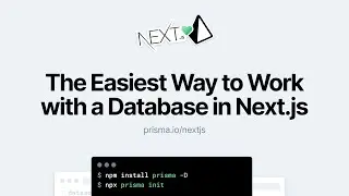 Prisma - The Easiest Way to Work with a Database in Next.js