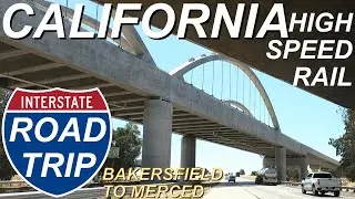 CAHSR Phase 1 Road Trip - Bakersfield, Hanford, Fresno, Madera, Merced -  California High Speed Rail