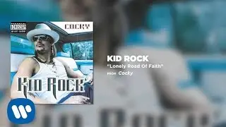 Kid Rock - Lonely Road Of Faith