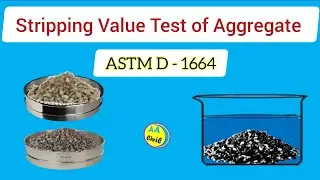 Coating and Stripping Value of Aggregate | ASTM D 1664 | All About Civil Engineer
