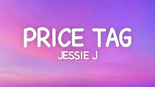 Jessie J - Price Tag (Lyrics) ft. B.o.B