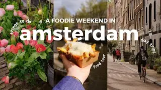 Cosy Amsterdam Itinerary | Hidden Gems, Restaurants & Things To Do