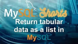 Episode-056 - Return tabular data as a list in MySQL