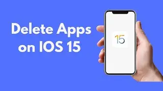 IOS 15: How to Delete Apps on IOS 15