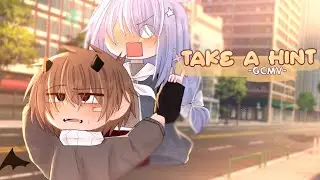 ｢ GCMV 」• Take A Hint  • By : Yu