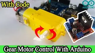 How to use L298N motor driver with Arduino -  L298N motor driver tutorial [Gear motor control]