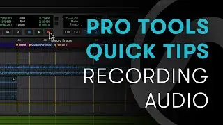 Pro Tools Quick Tips: Recording Audio