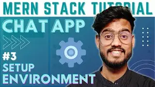 Environment Setup - MERN Stack Chat App with Socket.IO #3