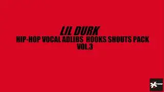 Lil Durk Hip-Hop Vox Adlibs Hooks Chant Pack 3 Vocal Sound Efect  SFX Producer Sample WAV