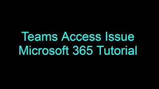 Teams Access fixed in Teams Admin Center, Microsoft 365 tutorial