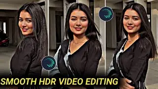 Alight Motion Smooth HDR Video Editing | New Trending Smooth HDR Effect Video Editing | XML present