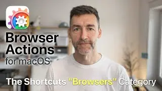 Browser Actions for macOS, Explained: The 