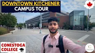 Conestoga College Downtown Kitchener (DTK) Campus Tour 🇨🇦