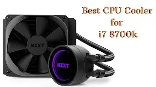 Best CPU Cooler For I7 8700k – Top 5 CPU Cooler Of 2021