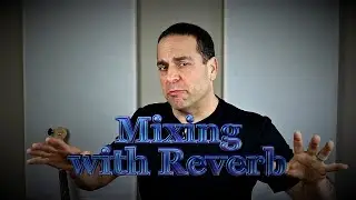 Mixing with Reverb: How to Use Reverb Plugins in Your DAW