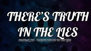 CENTRAL CEE - THERE'S TRUTH IN THE LIES LYRICS