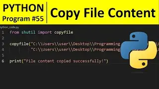 Python Program #55 - Copy Content of a File in Python