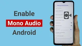 How to Turn On Mono Audio on Android