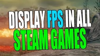 How To Show FPS Counter In Steam Games