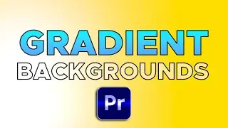 Design Beautiful Gradient Backgrounds in Premiere Pro