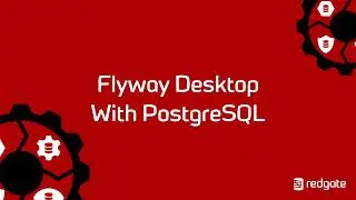 Demo of Flyway Desktop with PostgreSQL | Redgate