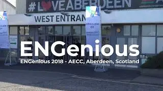 ENGENIOUS 2018 OVERVIEW - AECC, Aberdeen, Scotland