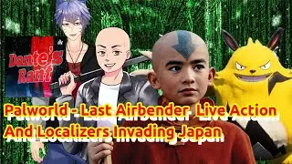 Nintendo Fights with Palworld - Last Airbender Live Action  and Localizing Japanese Media