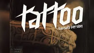 Tattoo (Bachata Version) - DJ Tronky & Felix