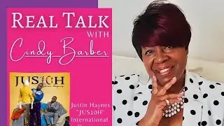 Real Talk with Cindy -Apostle Duane & Antoinette McCoy and Justin Haynes