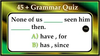 45 + Grammar Tenses Test | Verb & Tenses mixed | English Mixed Tenses Quiz | No.1 Quality English