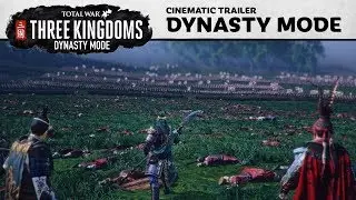 Total War: THREE KINGDOMS - Dynasty Mode Reveal Trailer