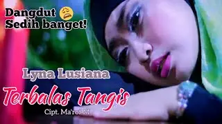 LAGU DANGDUT SEDIH TERBALAS TANGIS LYNA LUSIANA [ Official musik video ]