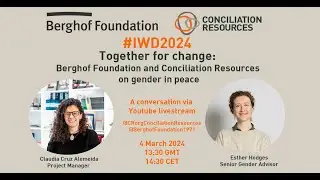 Together for Change: Berghof Foundation and Conciliation Resources gender in peace