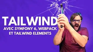 TAILWIND CSS 3 avec SYMFONY 6 (et Webpack Encore et Tailwind Elements) 🔥