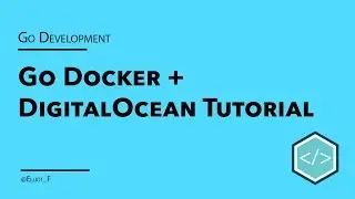 Docker-izing your Go Applications and Deploying them to DigitalOcean