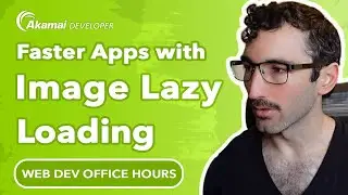 Faster Apps With Image Lazy Loading | Web Dev Office Hours