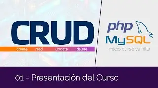 CRUD  con PHP y MySQL - 01 Introducción y Objetivos del Microcurso