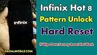 Infinix Hot 8 Hard Reset Pattern Unlock || Fix Wipe Data Factory Reset Not Work 100% Done