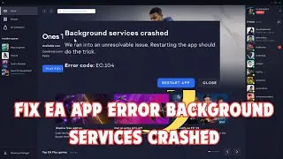 Fix EA App Error Background Services Crashed