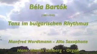 Béla Bartók - Tanz im bulgarischen Rhythmus - Alto Saxophone and Organ