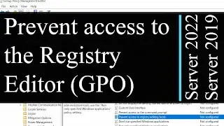 How to Disable Access to Windows Registry Editor using a GPO - Windows Server 2022