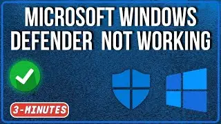 Microsoft Windows Defender Windows Security Not Working in Latest Windows PC SOLVED